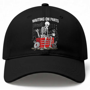 Waiting On Parts Skeleton Mechanic Baseball Cap Funny Sarcastic Auto Garage Repair Tech TS02 Print Your Wear