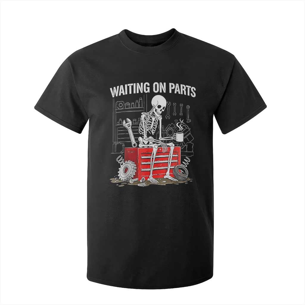 Waiting On Parts Skeleton Mechanic T Shirt For Kid Funny Sarcastic Auto Garage Repair Tech TS02 Black Print Your Wear
