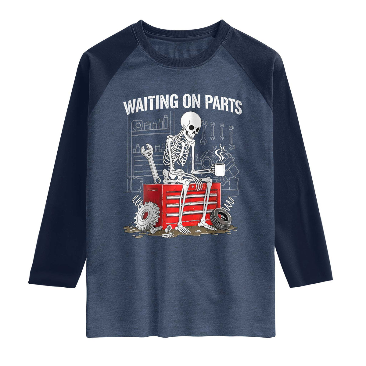 Waiting On Parts Skeleton Mechanic Raglan Shirt Funny Sarcastic Auto Garage Repair Tech TS02 Heather Denim Navy Print Your Wear
