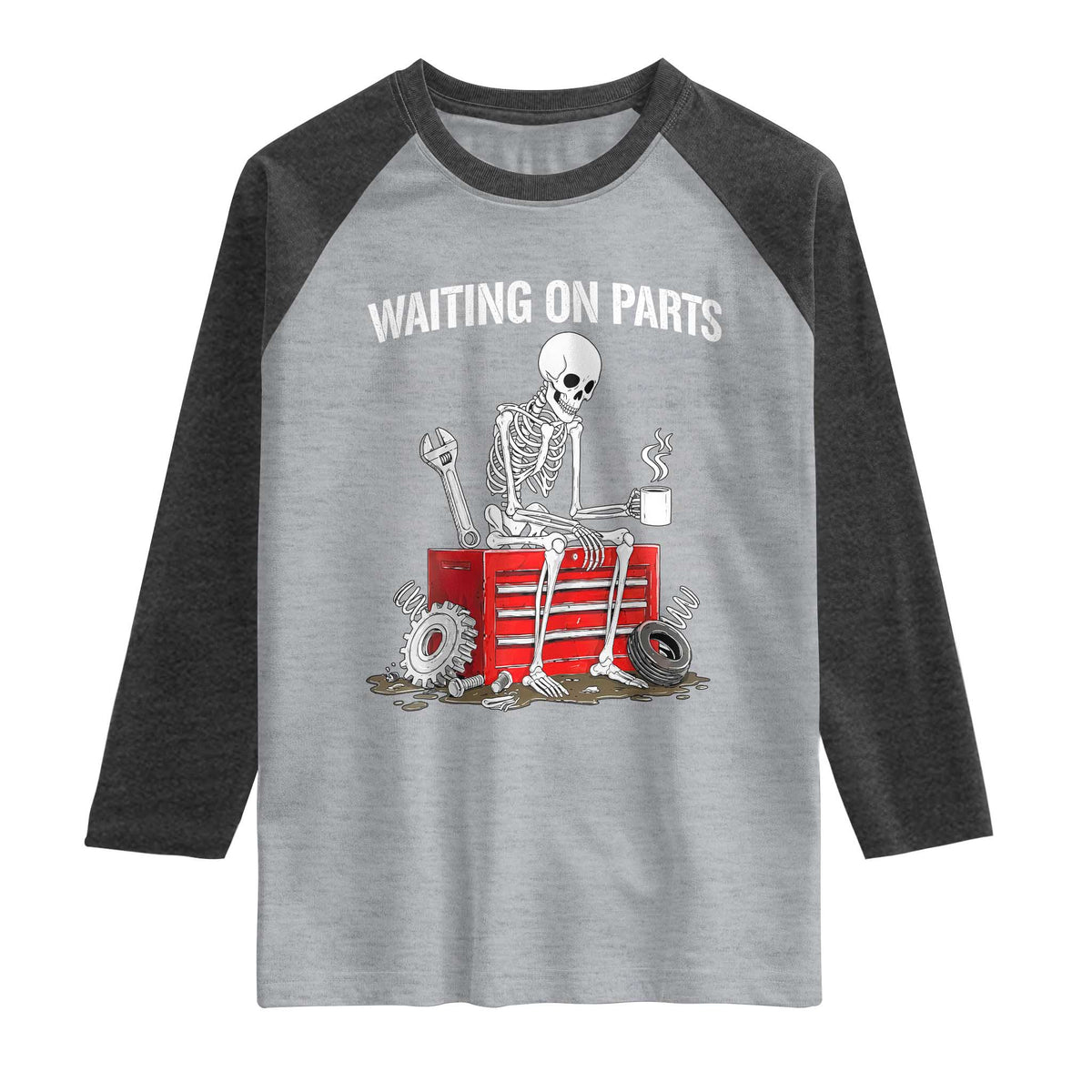 Waiting On Parts Skeleton Mechanic Raglan Shirt Funny Sarcastic Auto Garage Repair Tech TS02 Heather Gray Heather Charcoal Print Your Wear