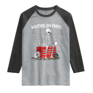 Waiting On Parts Skeleton Mechanic Raglan Shirt Funny Sarcastic Auto Garage Repair Tech TS02 Heather Gray Heather Charcoal Print Your Wear