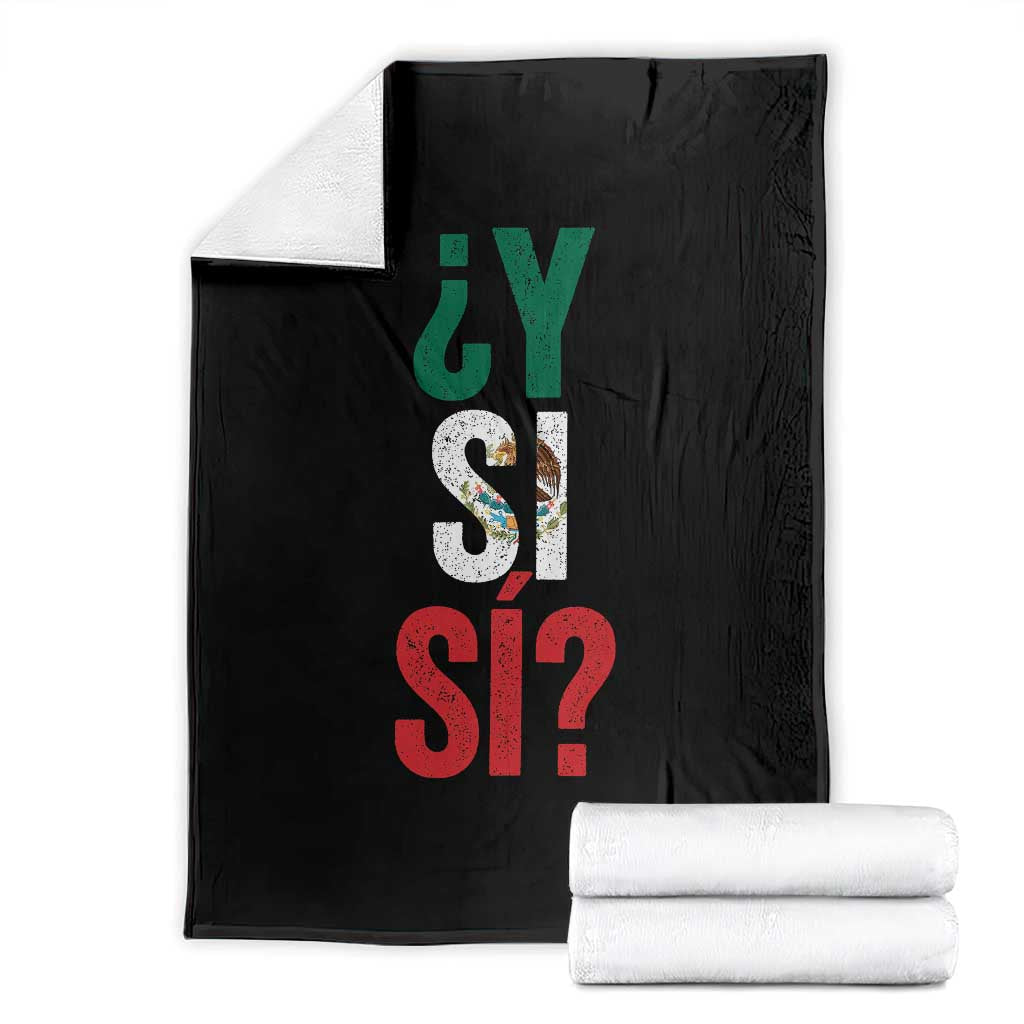 Y Si Si Vintage Mexican Flag Throw Blanket What If Spanish Slang Mexico Soccer Football Fans TS02 Black Print Your Wear
