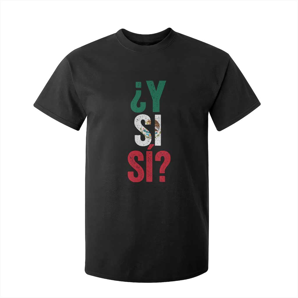 Y Si Si Vintage Mexican Flag T Shirt For Kid What If Spanish Slang Mexico Soccer Football Fans TS02 Black Print Your Wear