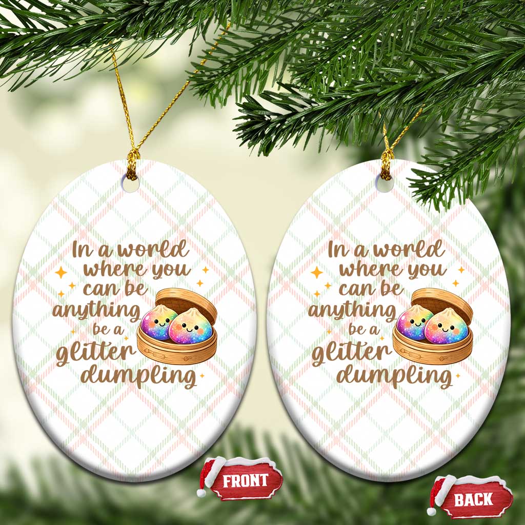 Be A Glitter Dumpling Kawaii Graphic Ceramic Ornament In A World Squish Squad Mystery Box TS02 Print Your Wear