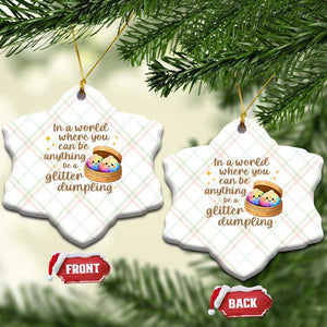Be A Glitter Dumpling Kawaii Graphic Ceramic Ornament In A World Squish Squad Mystery Box TS02 Print Your Wear