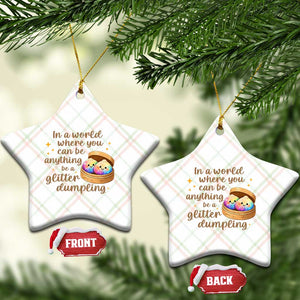 Be A Glitter Dumpling Kawaii Graphic Ceramic Ornament In A World Squish Squad Mystery Box TS02 Print Your Wear