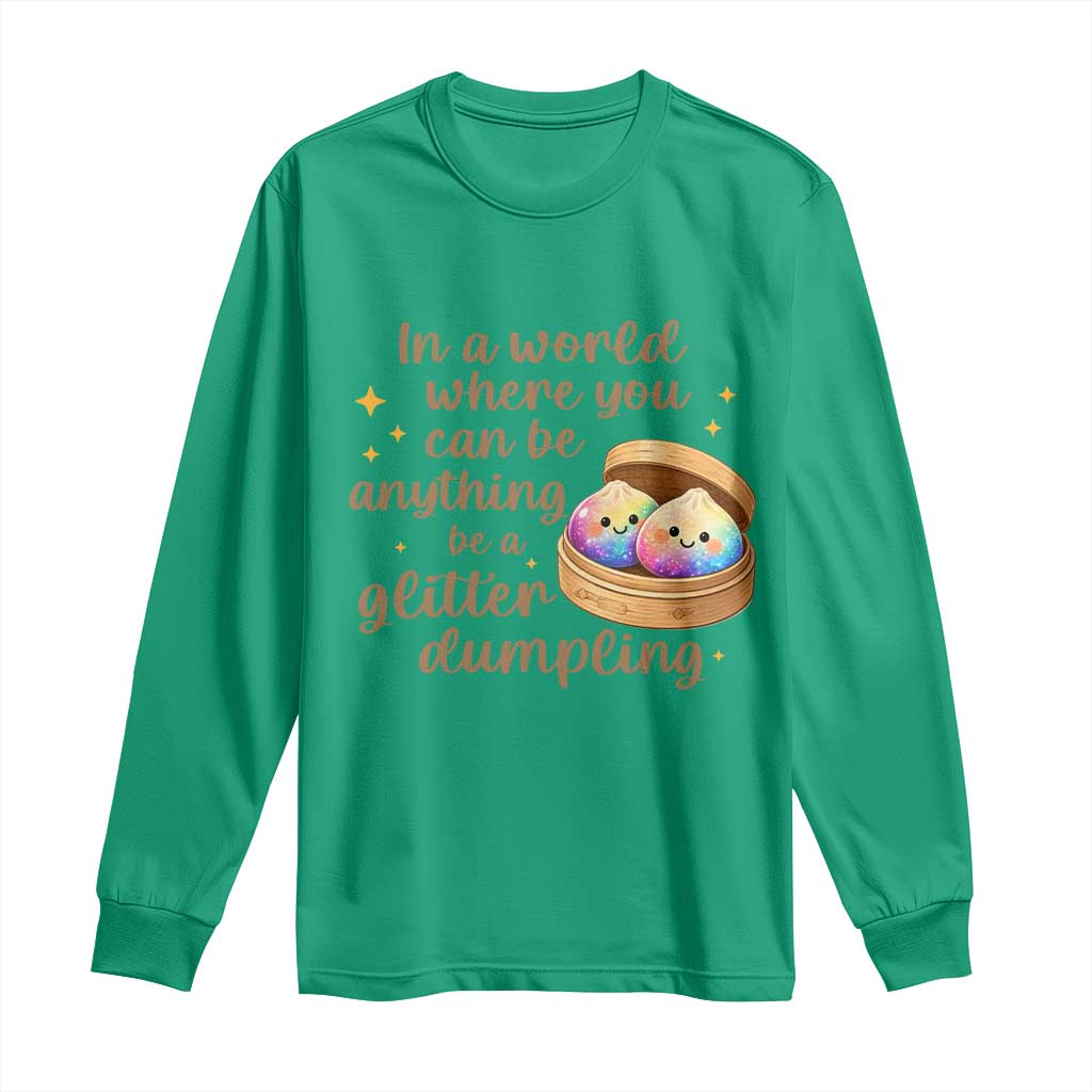 Be A Glitter Dumpling Kawaii Graphic Long Sleeve Shirt In A World Squish Squad Mystery Box TS02 Irish Green Print Your Wear