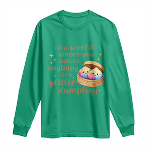 Be A Glitter Dumpling Kawaii Graphic Long Sleeve Shirt In A World Squish Squad Mystery Box TS02 Irish Green Print Your Wear