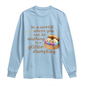 Be A Glitter Dumpling Kawaii Graphic Long Sleeve Shirt In A World Squish Squad Mystery Box TS02 Light Blue Print Your Wear