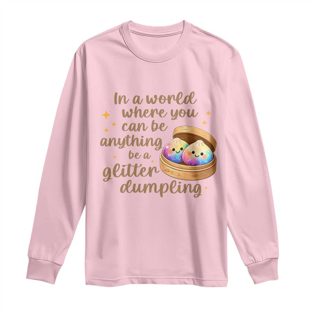 Be A Glitter Dumpling Kawaii Graphic Long Sleeve Shirt In A World Squish Squad Mystery Box TS02 Light Pink Print Your Wear