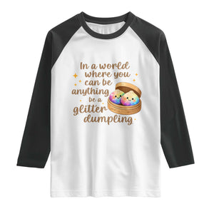 Be A Glitter Dumpling Kawaii Graphic Raglan Shirt In A World Squish Squad Mystery Box TS02 White Black Print Your Wear
