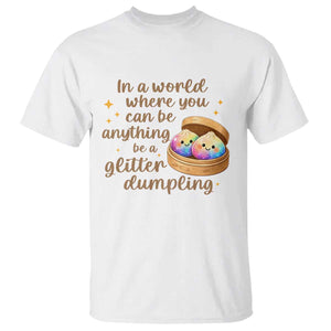 Be A Glitter Dumpling Kawaii Graphic T Shirt In A World Squish Squad Mystery Box TS02 White Print Your Wear
