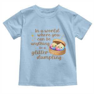 Be A Glitter Dumpling Kawaii Graphic Toddler T Shirt In A World Squish Squad Mystery Box TS02 Light Blue Print Your Wear