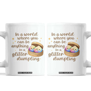Be A Glitter Dumpling Kawaii Graphic Coffee Mug In A World Squish Squad Mystery Box TS02 White Print Your Wear