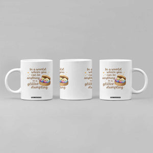 Be A Glitter Dumpling Kawaii Graphic Coffee Mug In A World Squish Squad Mystery Box TS02 Print Your Wear