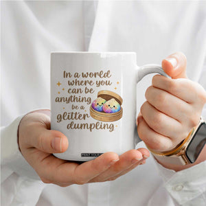Be A Glitter Dumpling Kawaii Graphic Coffee Mug In A World Squish Squad Mystery Box TS02 Print Your Wear