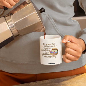 Be A Glitter Dumpling Kawaii Graphic Coffee Mug In A World Squish Squad Mystery Box TS02 Print Your Wear