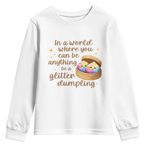 Be A Glitter Dumpling Kawaii Graphic Youth Sweatshirt In A World Squish Squad Mystery Box TS02 White Print Your Wear