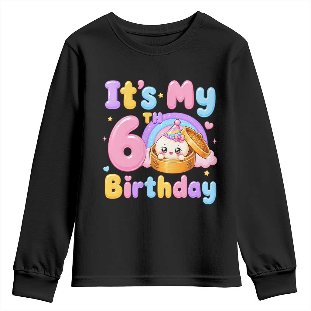 Its My 6th Birthday Kawaii Glitter Dumpling Graphic Youth Sweatshirt Cute 6 Years Old Rainbow Bday Girl Party TS02 Black Print Your Wear