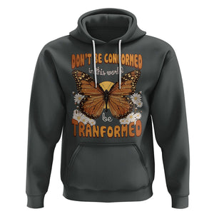 Inspirational Bible Hoodie Don't Be Conformed In This World Be Tranformed TS02 Dark Heather Printyourwear