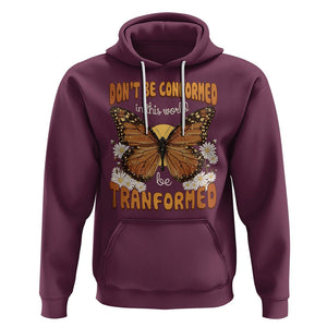 Inspirational Bible Hoodie Don't Be Conformed In This World Be Tranformed TS02 Maroon Printyourwear