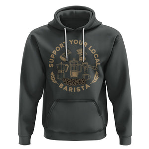 Support Your Local Barista Hoodie Coffee Dealer Things TS02 Dark Heather Printyourwear