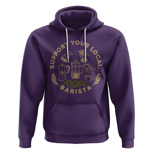 Support Your Local Barista Hoodie Coffee Dealer Things TS02 Purple Printyourwear