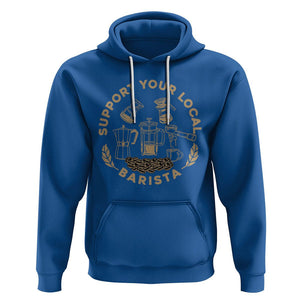 Support Your Local Barista Hoodie Coffee Dealer Things TS02 Royal Blue Printyourwear