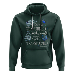 Inspirational Bible Hoodie Don't Be Conformed In This World Be Transformed Romans 12:2 Butterfly TS02 Dark Forest Green Printyourwear