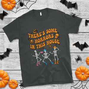 There's Some Horrors In This House Spooky Halloween Skeleton T Shirt TS02 Printyourwear