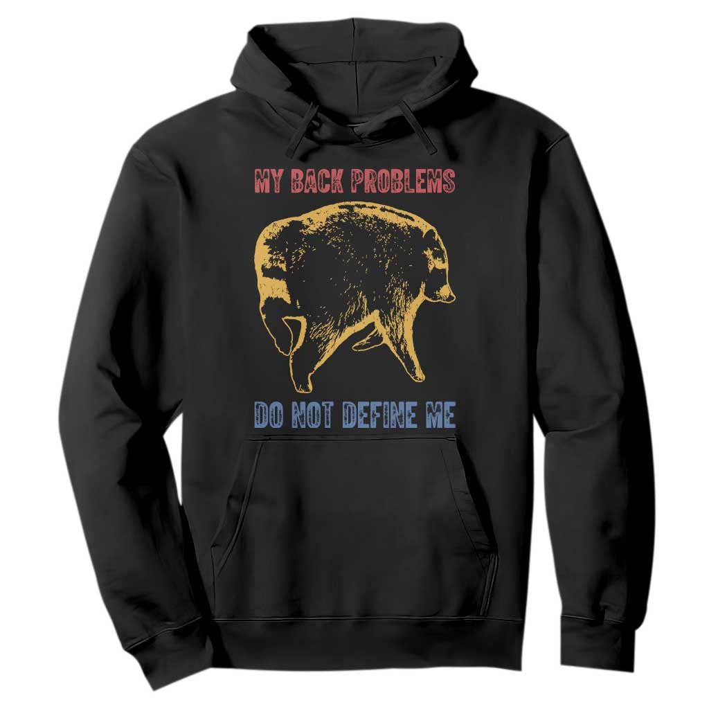 Funny Jimothy Meme Back Pain Humor Hoodie My Back Problems Do Not Define Me Viral Seattle Raccoon TS02 Black Print Your Wear