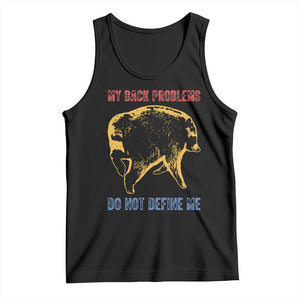 Funny Jimothy Meme Back Pain Humor Tank Top My Back Problems Do Not Define Me Viral Seattle Raccoon TS02 Black Print Your Wear
