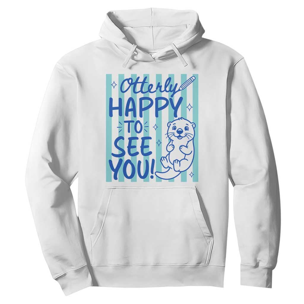 Cute Otter Pun Back To School Retro Preppy Hoodie Otterly Happy To See You TS02 White Print Your Wear