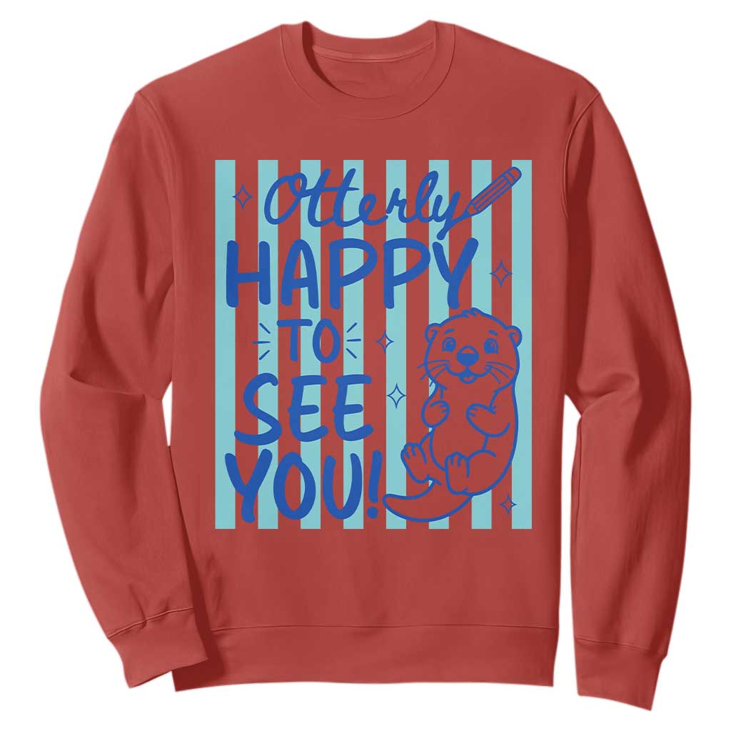 Cute Otter Pun Back To School Retro Preppy Sweatshirt Otterly Happy To See You TS02 Red Print Your Wear