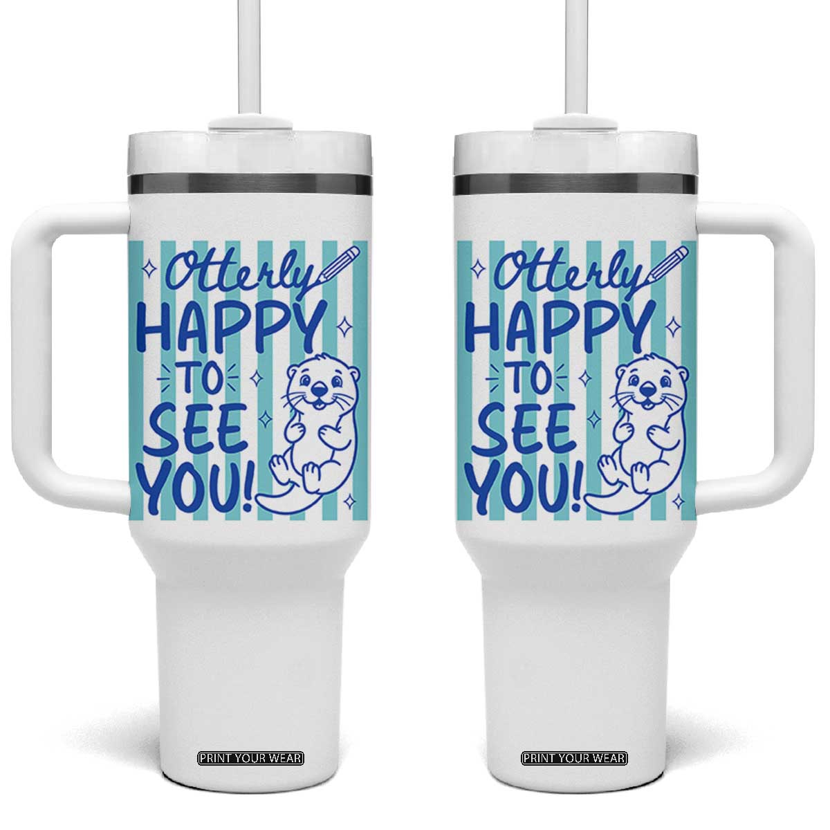 Cute Otter Pun Back To School Retro Preppy Tumbler With Handle Otterly Happy To See You TS02 One Size: 40 oz White Print Your Wear