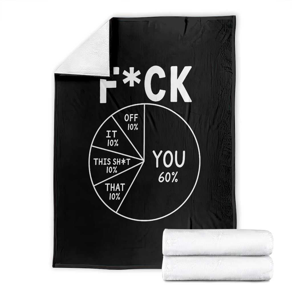 Funny Fuck Profanity Pie Chart You Off It This Shit That Throw Blanket Sarcastic Anti Social Office Humor TS02 Black Print Your Wear