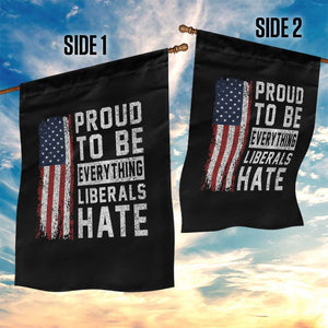 Proud To Be Everything Liberals Hate Satire Garden Flag Distressed American Flag Patriotic Sarcasm Graphic TS02 Print Your Wear
