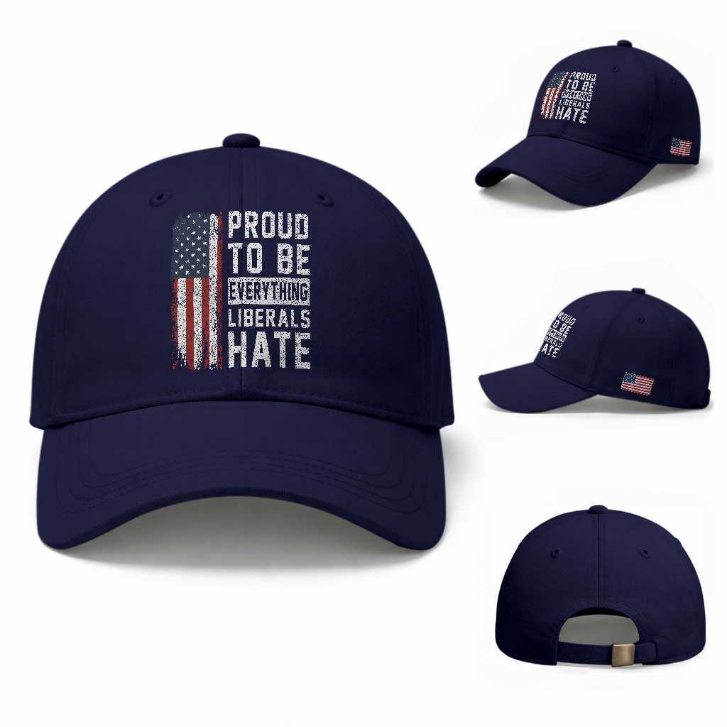 Proud To Be Everything Liberals Hate Satire Baseball Cap Distressed American Flag Patriotic Sarcasm Graphic TS02 Baseball Cap Universal Fit Dark Blue Print Your Wear