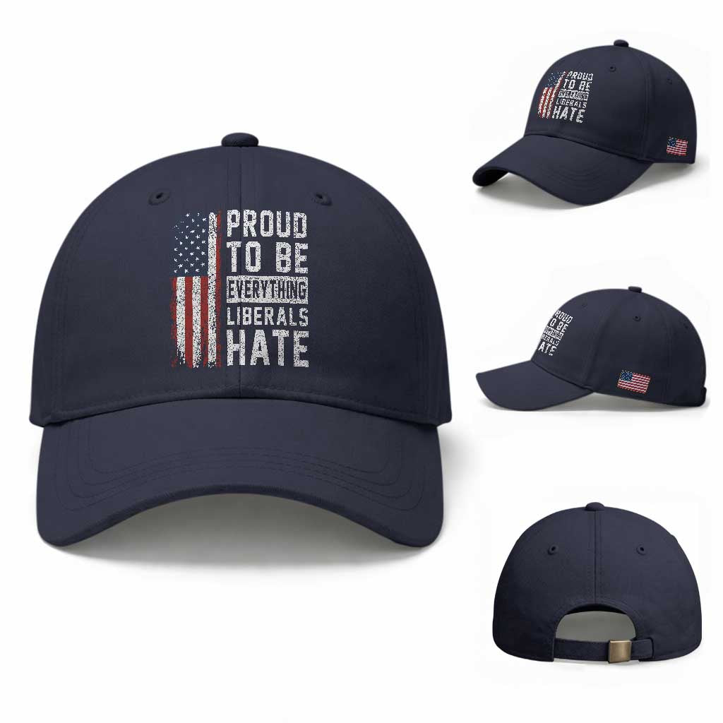 Proud To Be Everything Liberals Hate Satire Baseball Cap Distressed American Flag Patriotic Sarcasm Graphic TS02 Baseball Cap Universal Fit Navy Print Your Wear