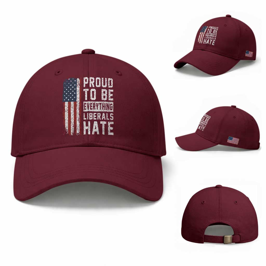 Proud To Be Everything Liberals Hate Satire Baseball Cap Distressed American Flag Patriotic Sarcasm Graphic TS02 Baseball Cap Universal Fit Maroon Print Your Wear