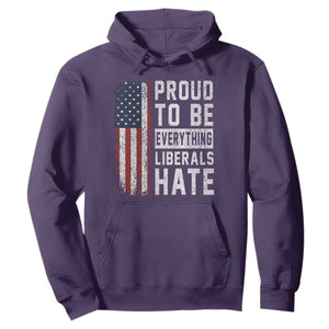 Proud To Be Everything Liberals Hate Satire Hoodie Distressed American Flag Patriotic Sarcasm Graphic TS02 Purple Print Your Wear