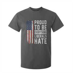 Proud To Be Everything Liberals Hate Satire T Shirt For Kid Distressed American Flag Patriotic Sarcasm Graphic TS02 Dark Heather Print Your Wear