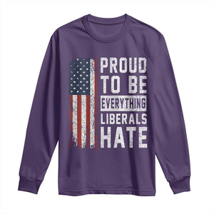 Proud To Be Everything Liberals Hate Satire Long Sleeve Shirt Distressed American Flag Patriotic Sarcasm Graphic TS02 Purple Print Your Wear