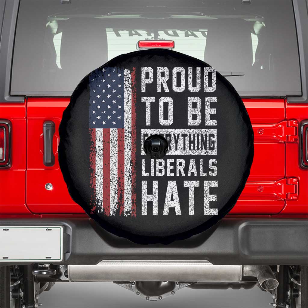 Proud To Be Everything Liberals Hate Satire Spare Tire Cover Distressed American Flag Patriotic Sarcasm Graphic TS02 Black Print Your Wear