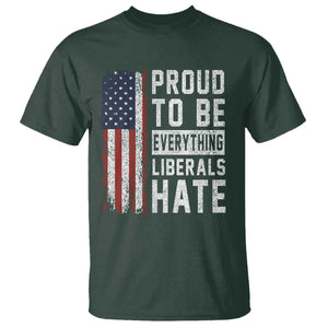 Proud To Be Everything Liberals Hate Satire T Shirt Distressed American Flag Patriotic Sarcasm Graphic TS02 Dark Forest Green Print Your Wear