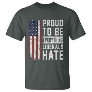 Proud To Be Everything Liberals Hate Satire T Shirt Distressed American Flag Patriotic Sarcasm Graphic TS02 Dark Heather Print Your Wear