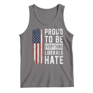 Proud To Be Everything Liberals Hate Satire Tank Top Distressed American Flag Patriotic Sarcasm Graphic TS02 Deep Heather Print Your Wear