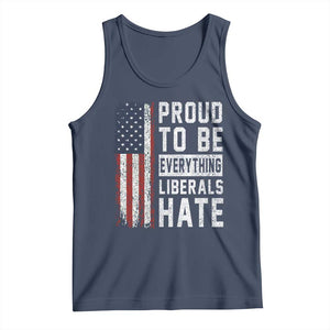 Proud To Be Everything Liberals Hate Satire Tank Top Distressed American Flag Patriotic Sarcasm Graphic TS02 Navy Print Your Wear