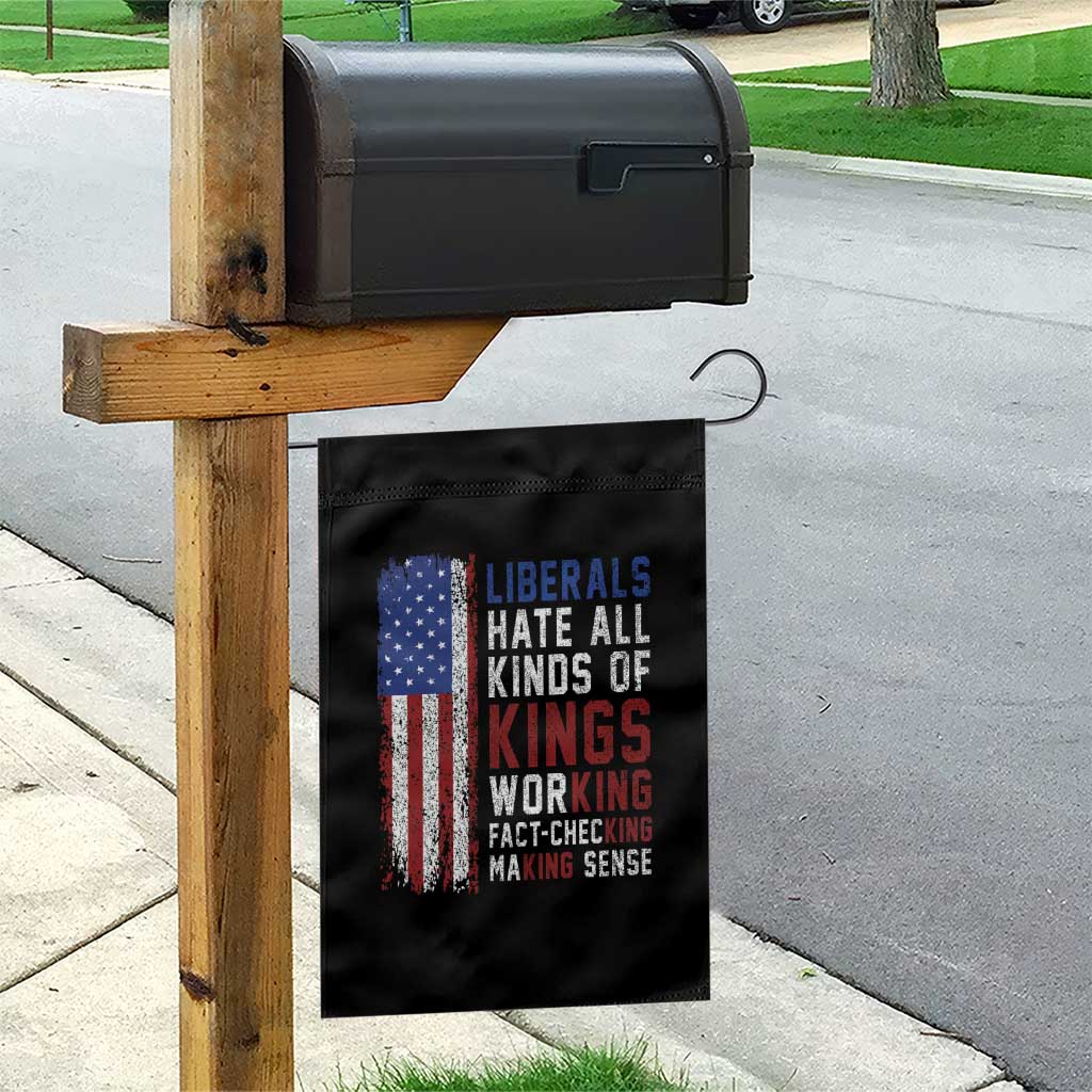 Liberals Hate All Kinds Of Kings American Flag Garden Flag Working Fact Checking Making Sense Patriotic Sarcasm TS02 Print Your Wear