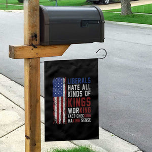 Liberals Hate All Kinds Of Kings American Flag Garden Flag Working Fact Checking Making Sense Patriotic Sarcasm TS02 Print Your Wear